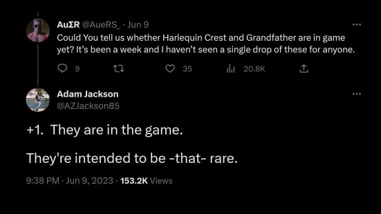 Diablo 4 rarest items - Tweet asking "Could You tell us whether Harlequin Crest and Grandfather are in game yet? It's been a week and I haven't seen a single drop of these for anyone." Response from Blizzard's Adam Jackson reads: "+1. They are in the game. They're intended to be -that- rare."