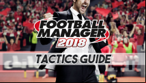 Football Manager 2018 tactics guide: how to use the new tactical features